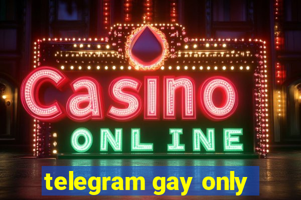 telegram gay only